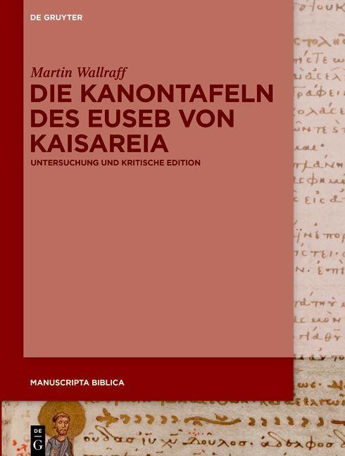 Die Kanontafeln des Euseb von Kaisareia – Untersuchung und kritische Edition