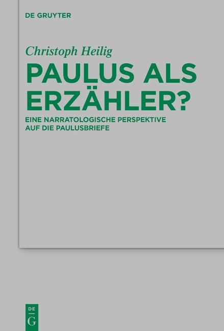 Paulus als Erzähler? – Eine narratologische Perspektive auf die Paulusbriefe