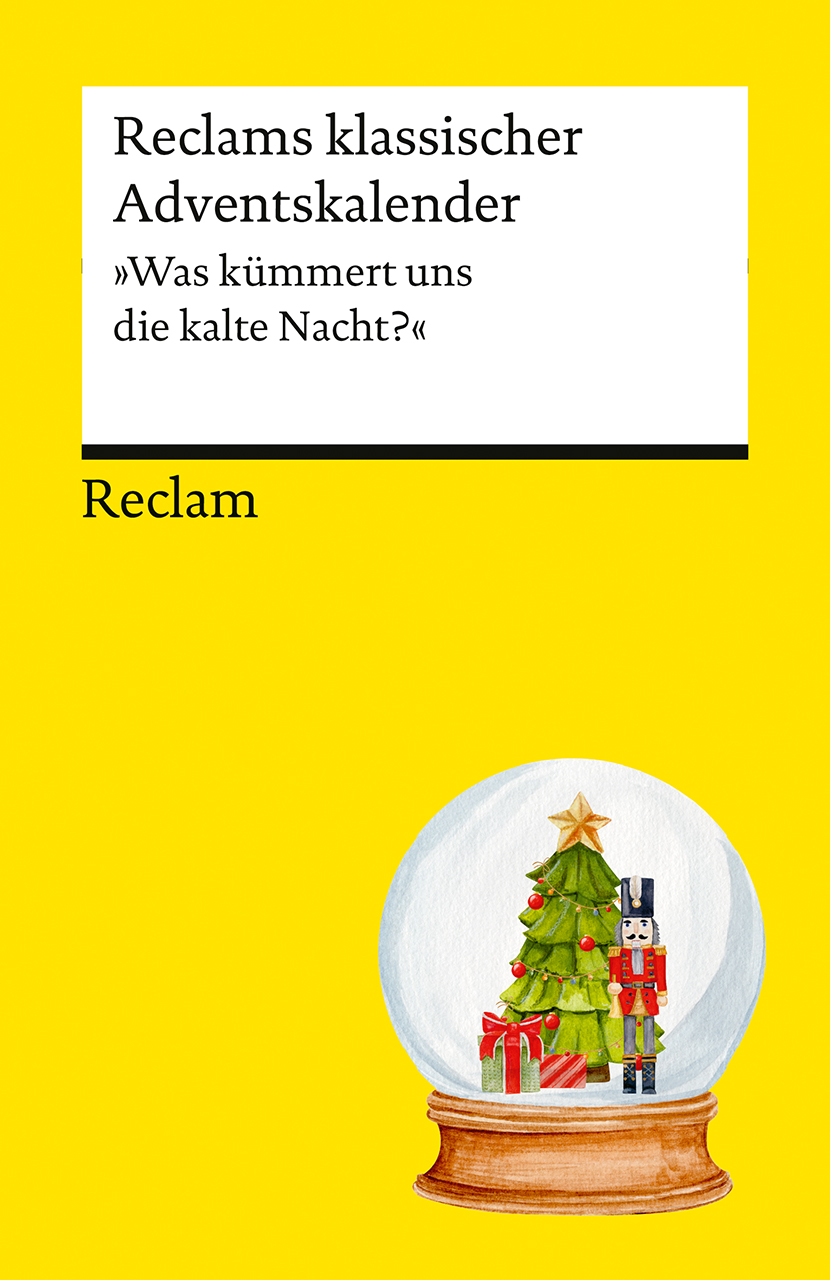 Reclams klassischer Adventskalender. "Was kümmert uns die kalte Nacht?"