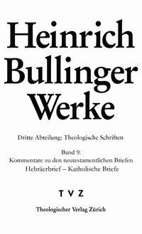 Theologische Schriften - Kommentare zu den neutestamentlichen Briefen, Hebräerbrief - Katholische Briefe