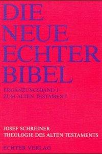 Die Neue Echter-Bibel. Kommentar / Ergänzungsbände zum Alten Testament / Theologie des Alten Testaments