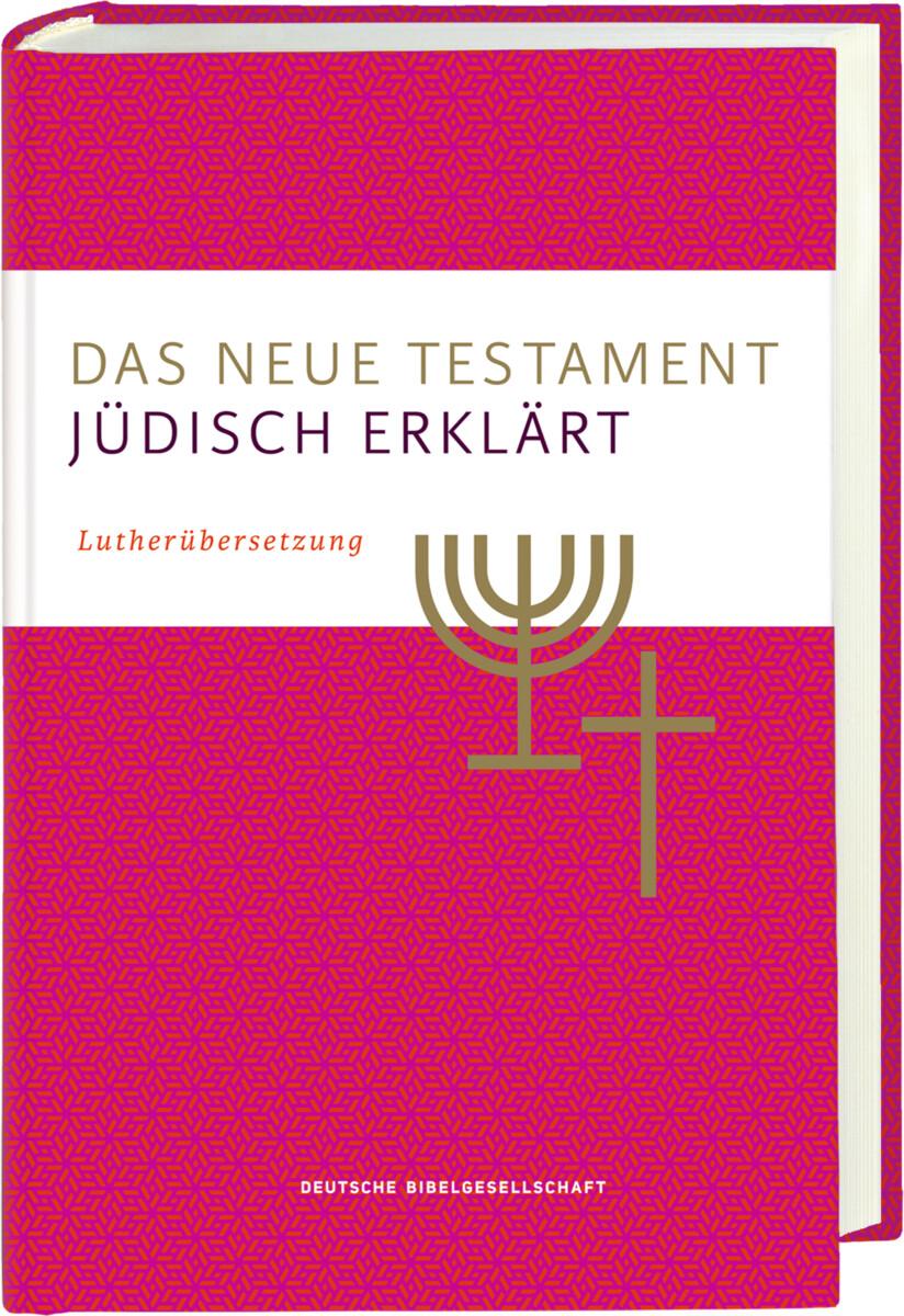 Das Neue Testament - Jüdisch erklärt