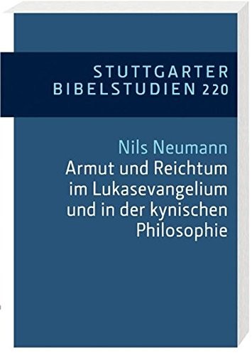 Armut und Reichtum im Lukasevangelium und in der kynischen Philosophie