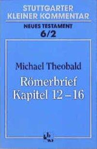 Römerbrief, Kapitel 12-16