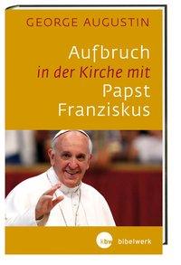 Aufbruch in der Kirche mit Papst ...