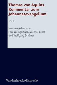 Thomas von Aquins Kommentar zum Johannesevangelium. Tl.1