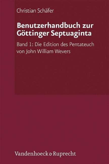 Benutzerhandbuch zur Göttinger Septuaginta. Bd.1