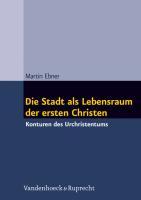Die Stadt als Lebensraum der ersten Christen