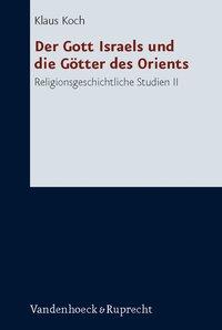 Der Gott Israels und die Götter des Orients. Tl.2