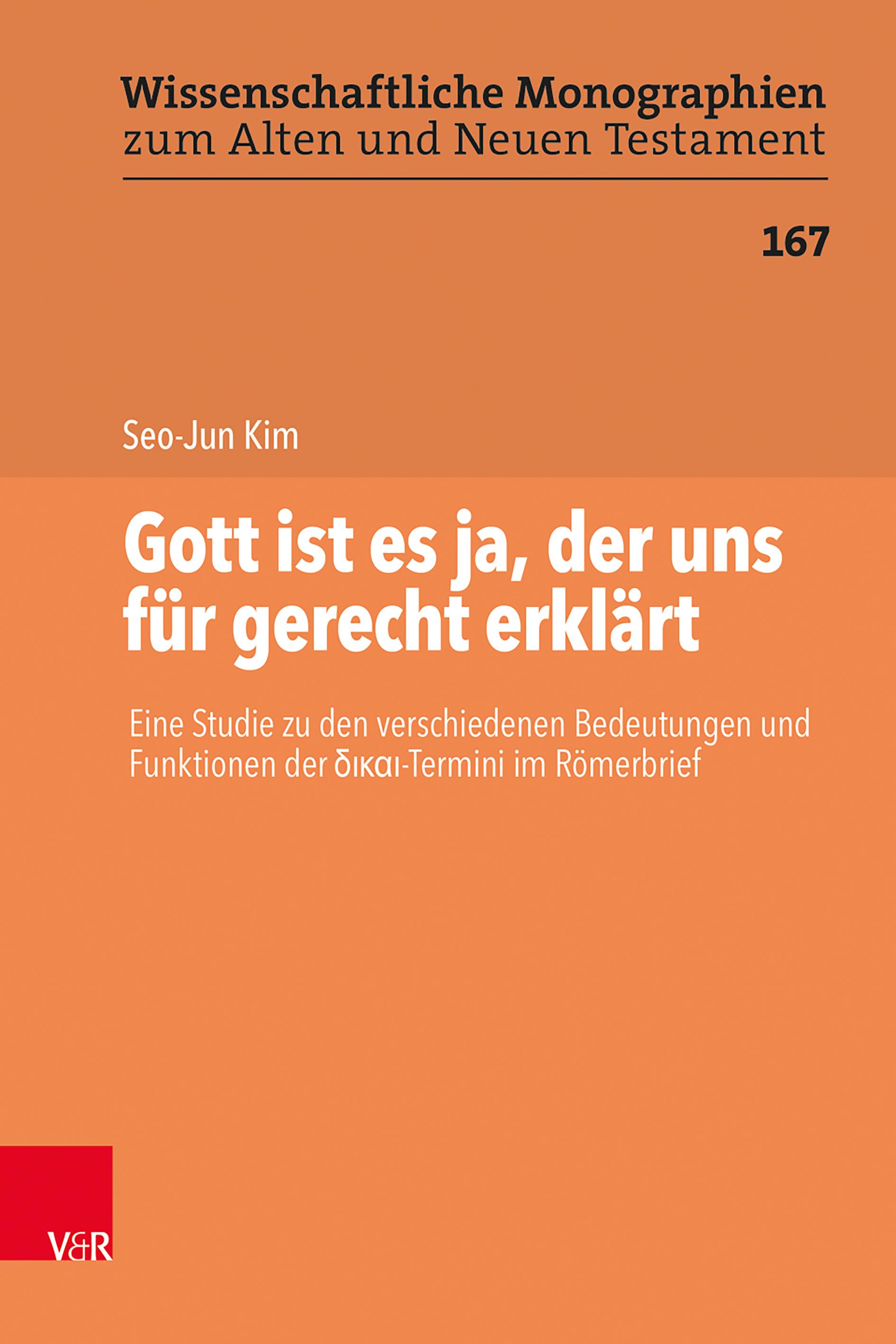 Gott ist es ja, der uns für gerecht erklärt
