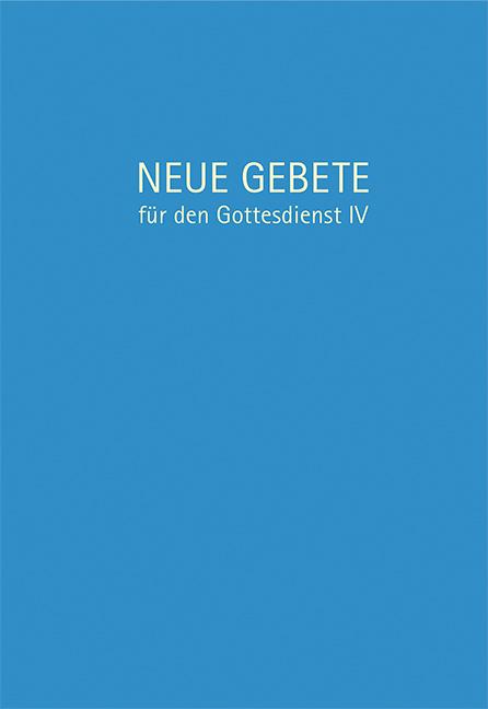 Neue Gebete für den Gottesdienst. Tl.4