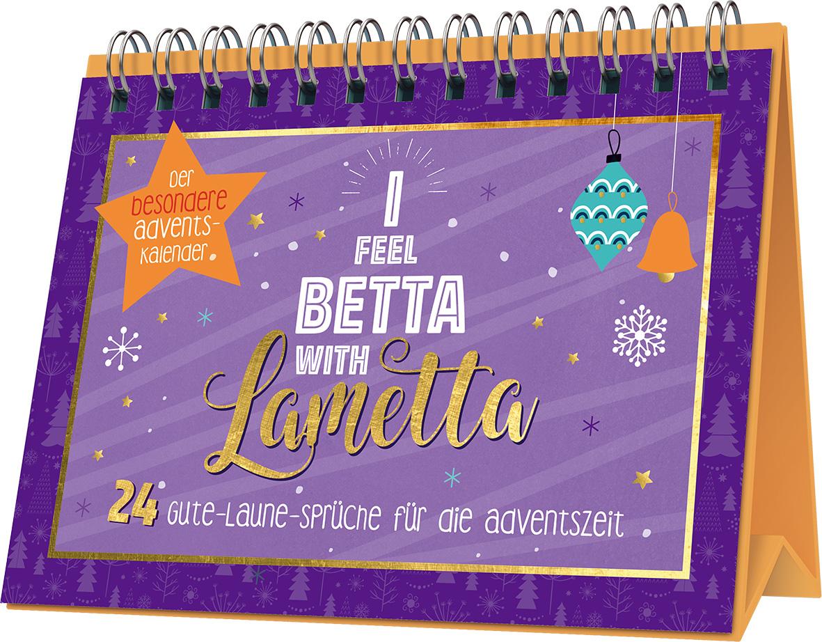 I feel betta with Lametta    24 Gute-Laune-Sprüche für die Adventszeit
