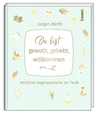 Du bist gewollt, geliebt, willkommen