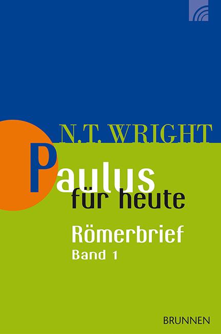 Paulus für heute: Der Römerbrief 1