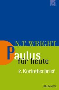 Paulus für heute: Der 2. Korintherbrief