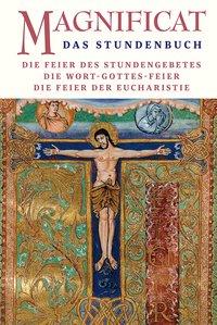 MAGNIFICAT - DIE FEIER DES STUNDENGEBETS