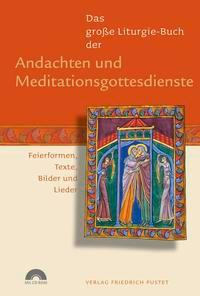 Das große Liturgie-Buch der Andachten und Meditationsgottesdienste, mit CD-ROM