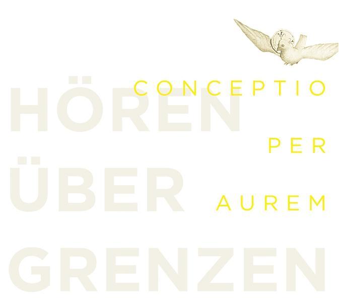 Conceptio per aurem. Hören über Grenzen