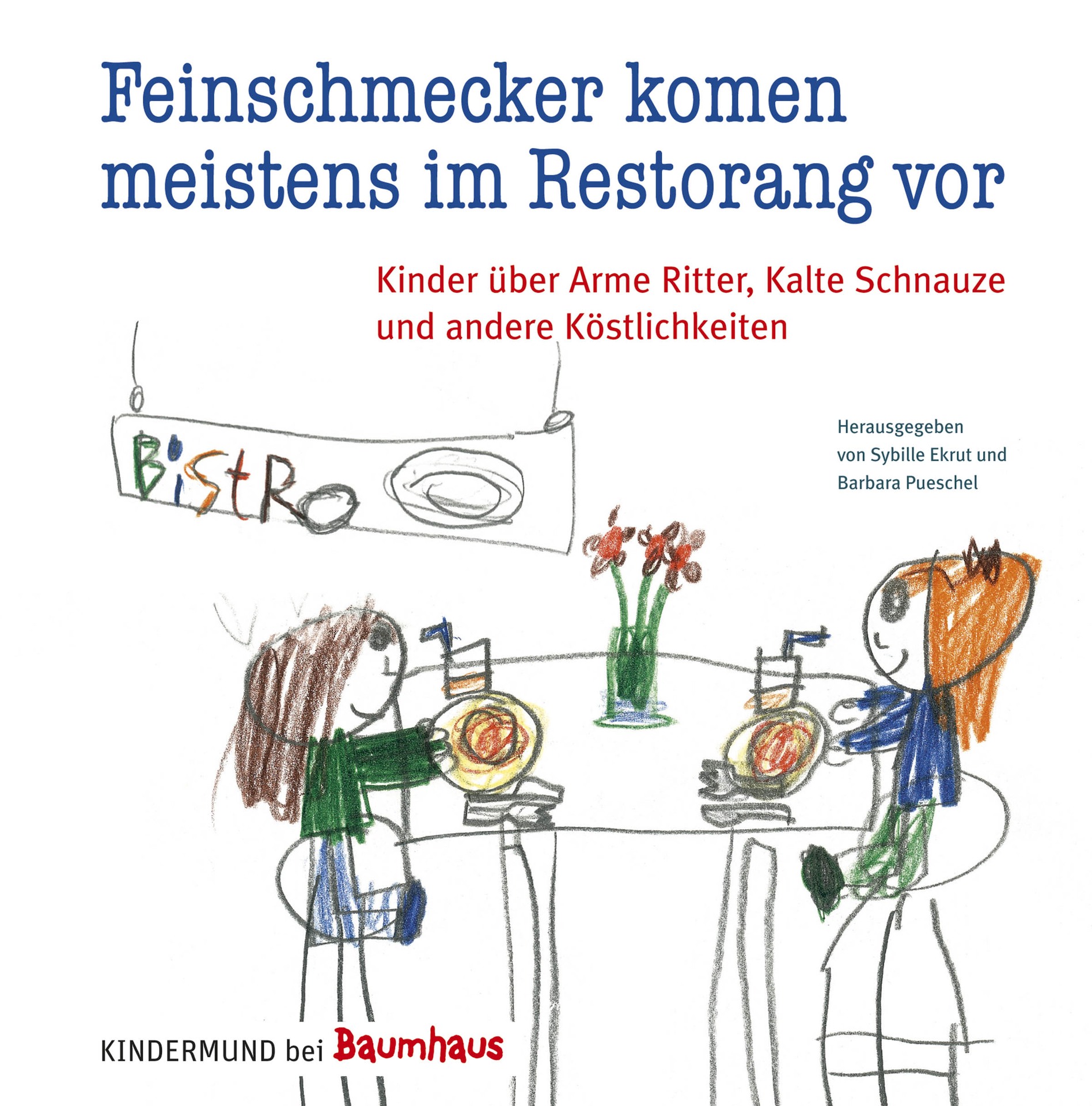 Feinschmecker kommen meistens im Restorang vor