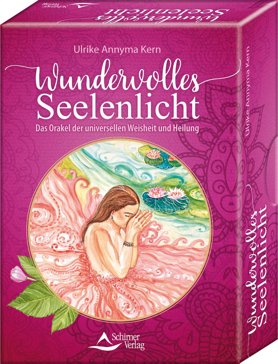 Wundervolles Seelenlicht – Das Orakel der universellen Weisheit und Heilung