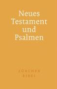 Zürcher Bibel - Das Neue Testament. Die Psalmen
