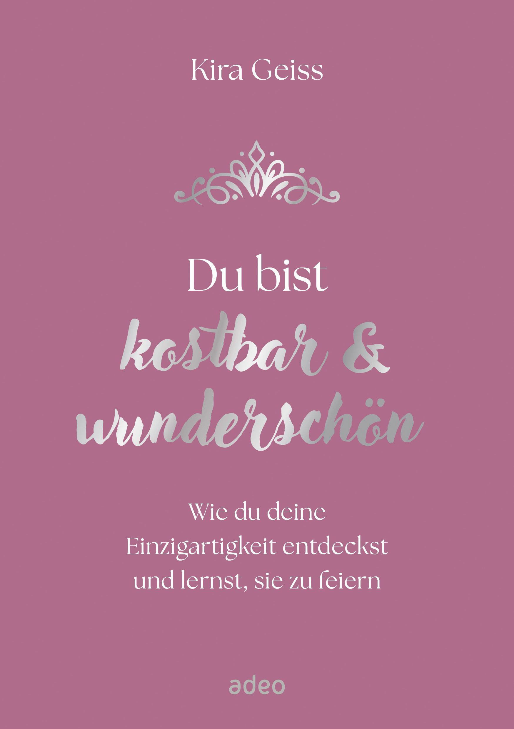 Du bist kostbar & wunderschön