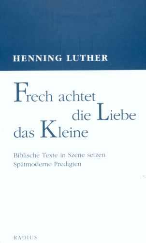 Frech achtet die Liebe das Kleine