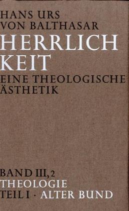 Herrlichkeit. Eine theologische Ästhetik / Theologie. Tl.1