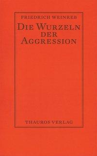 Die Wurzeln der Aggression