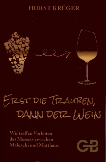Erst die Trauben, dann der Wein