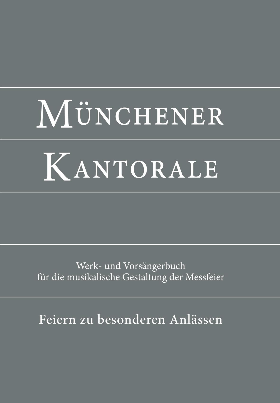 Münchener Kantorale - Feiern zu besonderen Anlässen - mit Commune für Kirchweihe und Heilige (Band F). Werkbuch