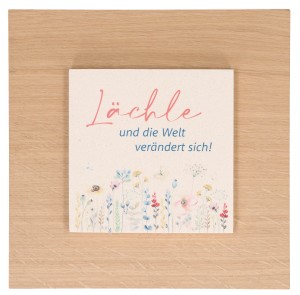 Holztafel aus Eiche mit Natursteinrelief - Lächle und die Welt verändert sich