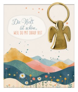 Engel-Schlüsselanhänger - Die Welt ist schön, weil du mit drauf bist