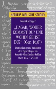 Hagar, woher kommst du? Und wohin gehst du? (Gen 16,8 )