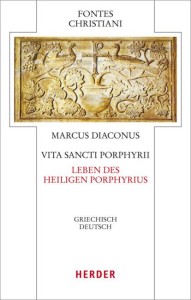 Marcus Diaconus, Vita sancti Porphyrii / Leben des heiligen Porphyrius
