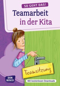 So geht das! Teamarbeit in der Kita, m. 1 Beilage