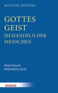 Gottes Geist im Handeln der Menschen