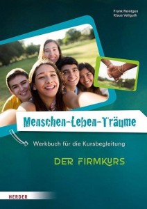 Menschen-Leben-Träume, Der Firmkurs, Kursbegleitung