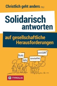 Solidarisch antworten auf gesellschaftliche Herausforderungen