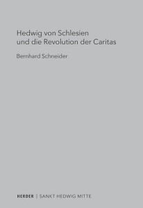 Hedwig von Schlesien und die Revolution der Caritas