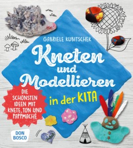 Kneten und Modellieren in der Kita, m. 1 Beilage