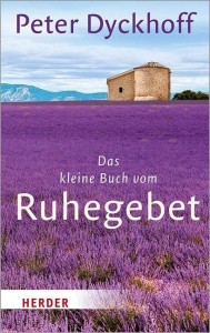 Das kleine Buch vom Ruhegebet