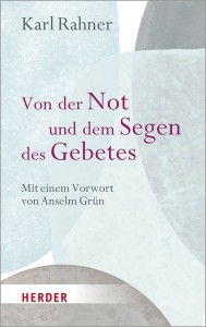 Von der Not und dem Segen des Gebetes