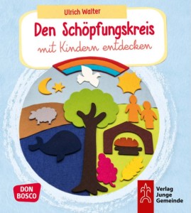 Den Schöpfungskreis mit Kindern entdecken, m. 1 Beilage