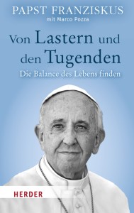 Von Lastern und den Tugenden