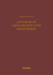 Liturgie in Geschichte und Gegenwart