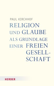 Religion und Glaube als Grundlage einer freien Gesellschaft