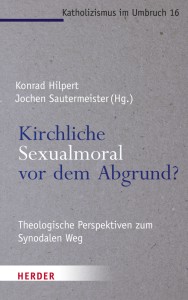 Kirchliche Sexualmoral vor dem Abgrund?