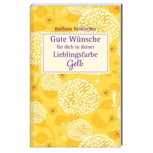 Gute Wünsche für dich in deiner Lieblingsfarbe: Gelb