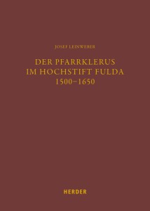 Der Pfarrklerus im Hochstift Fulda 1500-1650